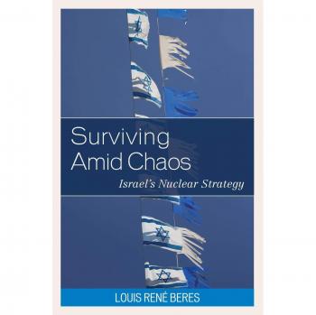 Israel's Nuclear Strategy: Surviving Amid Chaos (Weapons of Mass Destruction)
