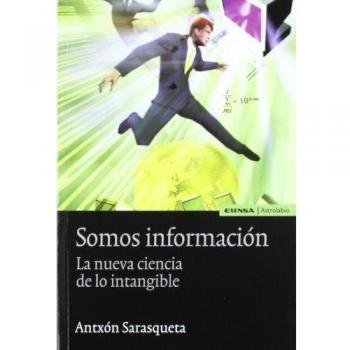 Somos información: la nueva ciencia de lo intangible