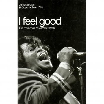 I Feel Good: Las memorias de James Brown