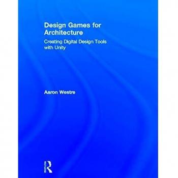 Design Games for Architecture: Creating Digital Design Tools with Unity
