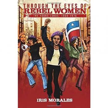 Rebel Women: The Young Lords 1969-1976 Illustrated Memoir