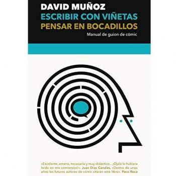 Escribir con viñetas, pensar en bocadillos: Manual de guion de cómic