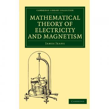 Teoría Matemática de la Electricidad y el Magnetismo (Colección Biblioteca de Cambridge - Ciencias Físicas)