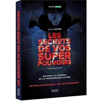 Libro Los Secretos de Tus Superpoderes: Descifra la Ciencia del Rendimiento Óptimo de Steven Kotler - Amphora