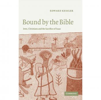 Atados por la Biblia: Judíos, Cristianos y el Sacrificio de Isaac - Kessler, Edward