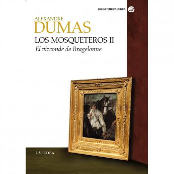 Los mosqueteros II: El vizconde de Bragelonne: 2