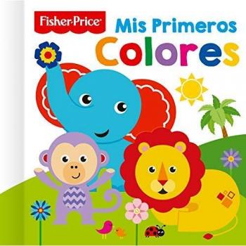 FISHER PRICE - LIBRO CARTÓN - MIS PRIMEROS COLORES: 1