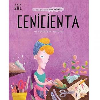 Cenicienta. Mi verdadera Historia