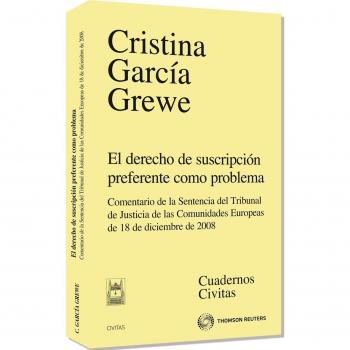 El derecho de suscripción preferente como problema - Comentario de la Sentencia del Tribunal de Justicia de las Comunidades Europeas de 18 de diciembre de 2008