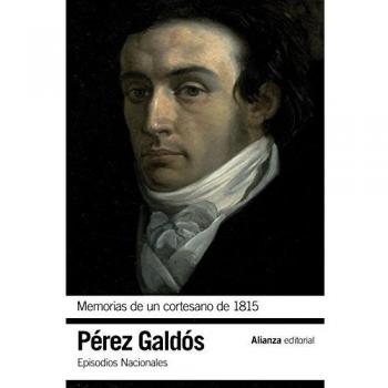 Memorias de un cortesano de 1815: Episodios Nacionales, 12 / Segunda serie