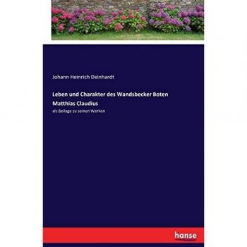 Biografía y Características del Wandsbecker Bote Matthias Claudius: Incluye Obras Completas