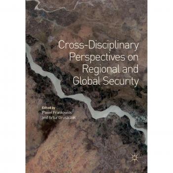 Cross-Disciplinary Perspectives on Regional and Global Security
