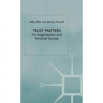 Trust Matters: For Organisational and Personal Success