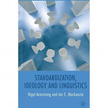 Standardization, Ideology and Linguistics