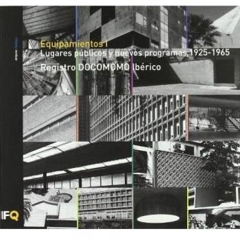 Equipamientos I. Registro DOCOMOMO Ibérico 1925-1965: 30