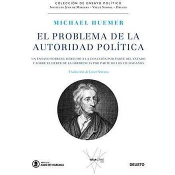 El problema de la autoridad política: Un ensayo sobre el derecho a la coacción por parte de Estado y sobre el deber de la obediencia por parte de los ciudadanos