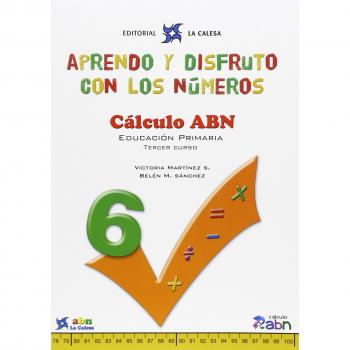 Aprendo Y Disfruto Con Los Números 6. Cálculo ABN - 9788481051667: APRENDO Y DISFRUTO CON LOS NÚMEROS. CÁLCULO ABN 6