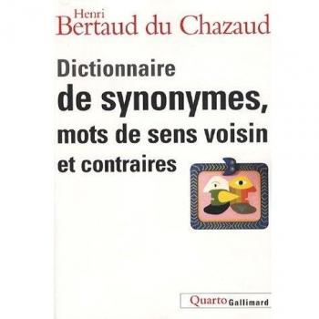 Dictionnaire de synonymes, mots de sens voisin et contraires