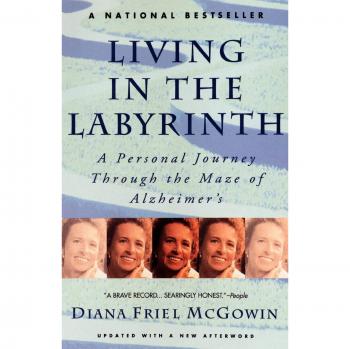 Living in the Labyrinth: A Personal Journey Through Alzheimer's by Diana Friel McGowin - Memoir and Caregiver Guide