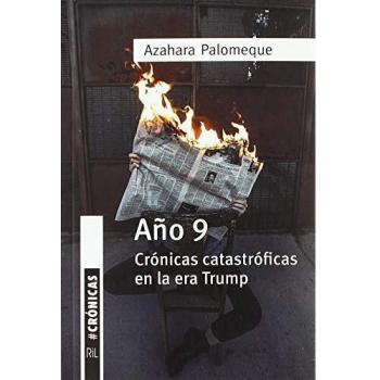 Año 9. Crónicas catastróficas En La era Trump
