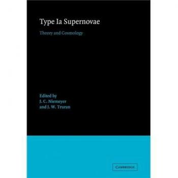 Type Ia Supernovae: Theory and Cosmology (Cambridge Contemporary Astrophysics) by J. C. Niemeyer