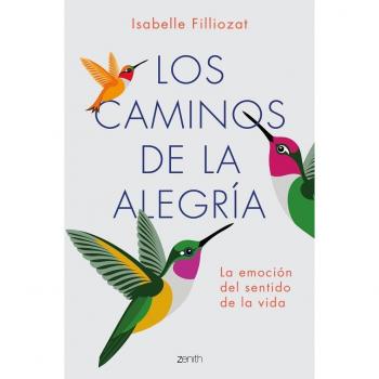 Los caminos de la alegria la emocion del sentido de la vida autoayuda y superacion
