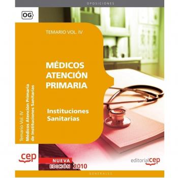 Médicos Atención Primaria de Instituciones Sanitarias. Temario Vol. IV.