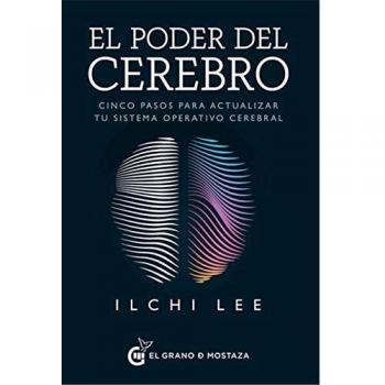 El poder del cerebro. Cinco pasos para actualizar tu sistema operativo cerebral