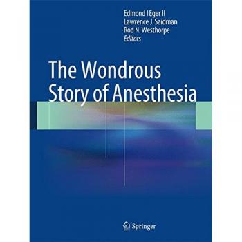 The Wondrous Story of Anesthesia