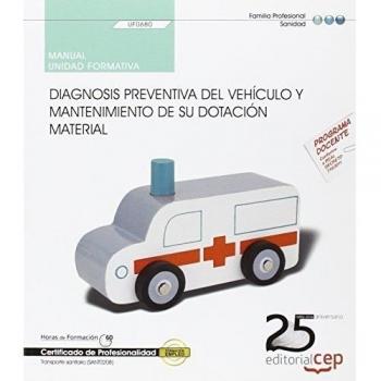 Manual. Diagnosis preventiva del vehículo y mantenimiento de su dotación material