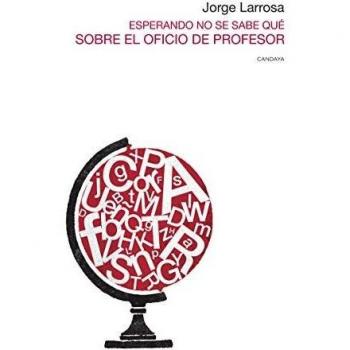 Esperando no se sabe qué: Sobre el oficio de profesor