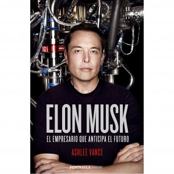 Elon Musk: El empresario que anticipa el futuro