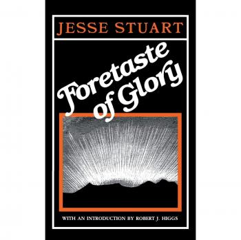 Foretaste of Glory-Pa: A Southern Appalachian Novel by Jesse Stuart