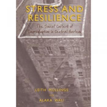 Stress and Resilience: Social Dynamics of Reproductive Health in Central Harlem