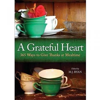 Grateful Heart: 365 Ways to Give Thanks at Mealtime