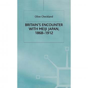 Britains Encounter with Meiji Japan