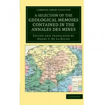 Selección de Memorias Geológicas de los Anales de las Minas (Colección Biblioteca de Cambridge - Ciencia de la Tierra)