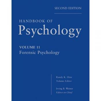 Handbook of Psychology: Forensic Psychology: 11