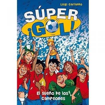 SÚPER ¡GOL! EL SUEÑO DE LOS CAMPEONES