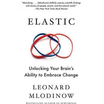 Elastic: Unlocking Your Brain's Ability to Embrace Change