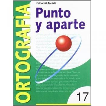 Punto Y Aparte. Ortografía 17: Serie roja 17
