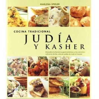 Cocina tradicional Judía y Kasher: Descubra la herencia gastronómica y los secretos culinarios de las culturas judías de todo el mundo.