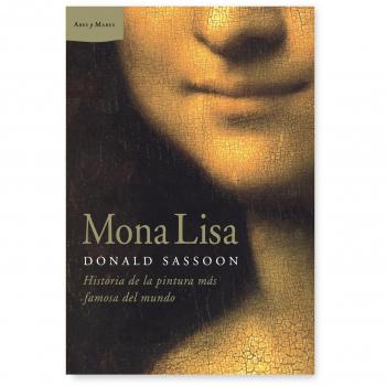 Mona Lisa: Historia de la pintura más famosa del mundo