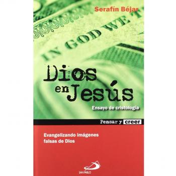 Dios en Jesús: Evangelizando imágenes falsas de Dios