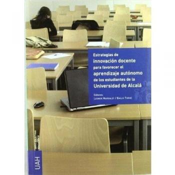 Estrategias de innovación docente para favorecer el aprendizaje autónomo de los estudiantes de la Universidad de Alcalá