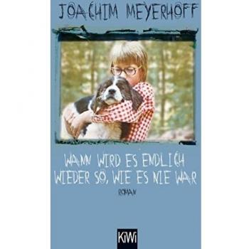 Wann wird es endlich wieder so, wie es nie war - Novela de Joachim Meyerhoff en formato Taschenbuch