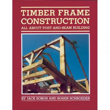 Timber Frame Construction: All About Post and Beam Building