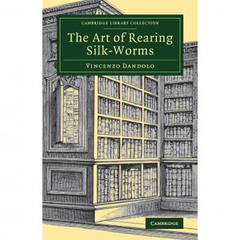 The Art of Rearing Silk-Worms