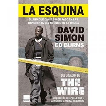 La esquina: El año que David Simon pasó en las trincheras del negocio de la droga