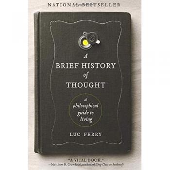 A Brief History of Thought: A Philosophical Guide to Living